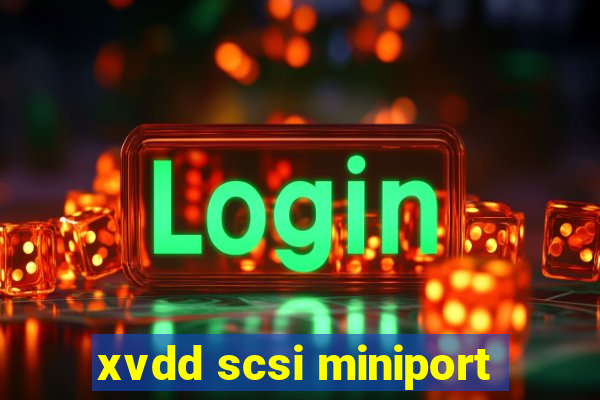 xvdd scsi miniport